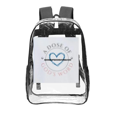 A Dose Of God's Word Clear Backpack
